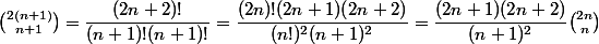 \binom{2(n+1)}{n+1}=\dfrac{(2n+2)!}{(n+1)!(n+1)!}=\dfrac{(2n)!(2n+1)(2n+2)}{(n!)^{2}(n+1)^{2}}=\dfrac{(2n+1)(2n+2)}{(n+1)^{2}}\binom{2n}{n}